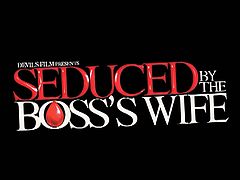 Seduced By The Bosses Wife